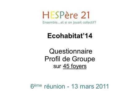 Ecohabitat’14 Questionnaire Profil de Groupe