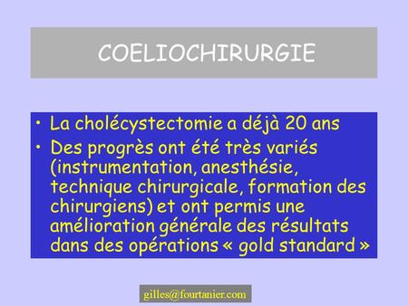 COELIOCHIRURGIE La cholécystectomie a déjà 20 ans