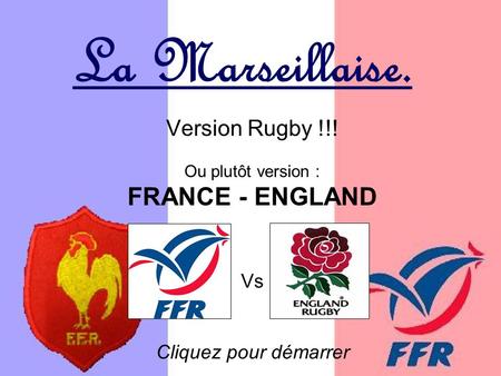Version Rugby !!! Ou plutôt version : FRANCE - ENGLAND