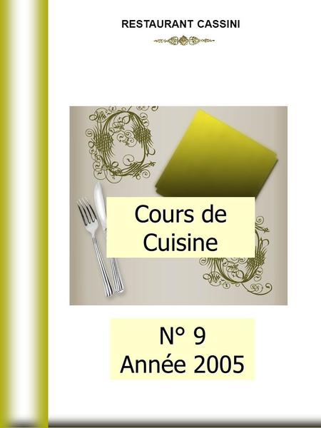Cours de Cuisine RESTAURANT CASSINI N° 9 Année 2005.