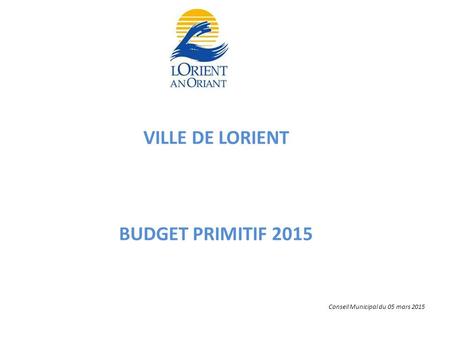 VILLE DE LORIENT BUDGET PRIMITIF 2015