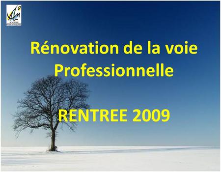 Rénovation de la voie Professionnelle RENTREE 2009.