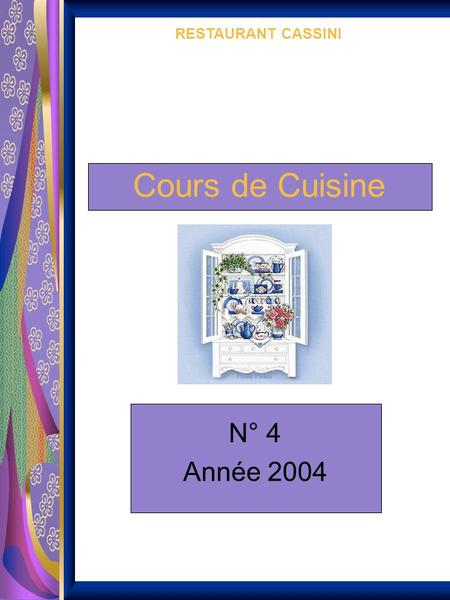 Cours de Cuisine N° 4 Année 2004 RESTAURANT CASSINI.