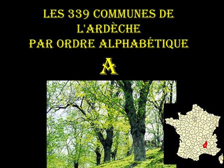Les 339 communes de l'Ardèche par ordre alphabétique a.