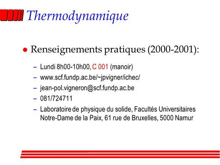 Thermodynamique Renseignements pratiques ( ):