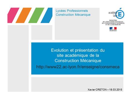 Lycées Professionnels Construction Mécanique Evolution et présentation du site académique de la Construction Mécanique