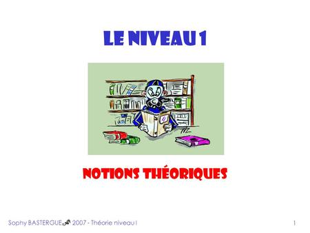 LE NIVEAU 1 INTRODUCTION Notions théoriques