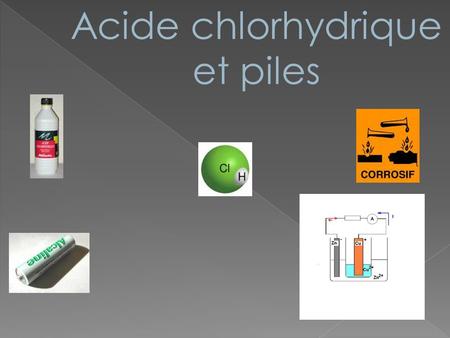Acide chlorhydrique et piles