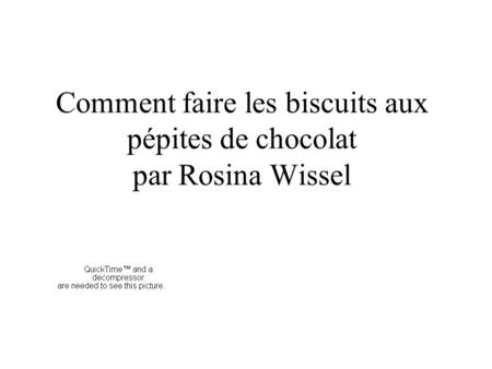 Comment faire les biscuits aux pépites de chocolat par Rosina Wissel.