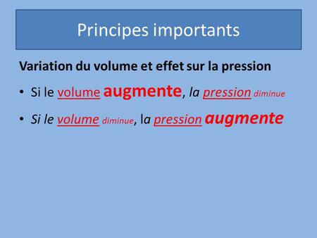 Principes importants Variation du volume et effet sur la pression
