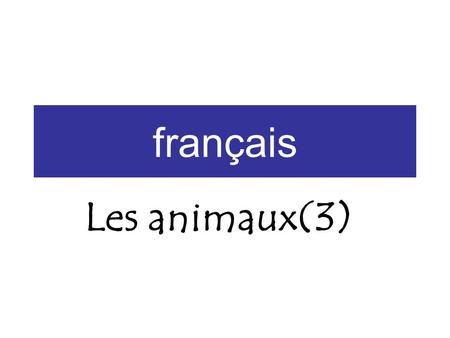 Français Les animaux(3).