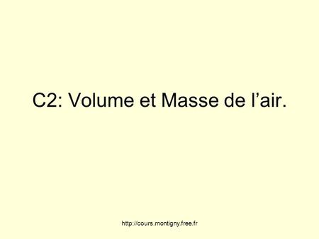 C2: Volume et Masse de l’air.