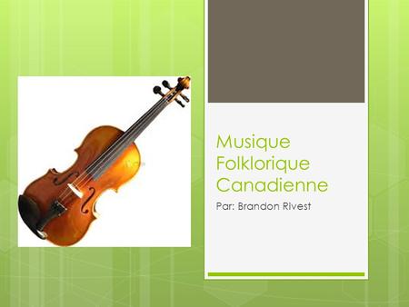 Musique Folklorique Canadienne Par: Brandon Rivest.