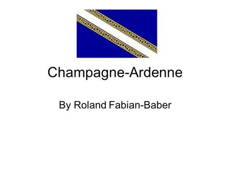 Champagne-Ardenne By Roland Fabian-Baber. Location Dans le nord-est de la France Composée des départements d'Ardennes, de Marne, d'Aube et de Haute-Marne.