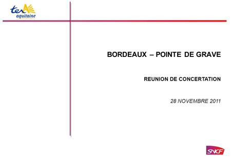BORDEAUX – POINTE DE GRAVE 28 NOVEMBRE 2011 REUNION DE CONCERTATION.