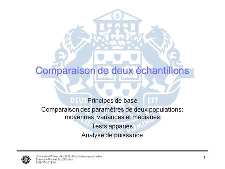 Université d’Ottawa - Bio 4518 - Biostatistiques appliquées © Antoine Morin et Scott Findlay 2015-07-20 19:47 1 Comparaison de deux échantillons Principes.