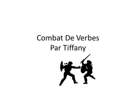 Combat De Verbes Par Tiffany