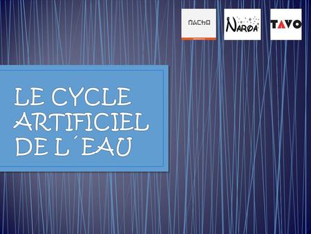 LE CYCLE ARTIFICIEL DE L´EAU