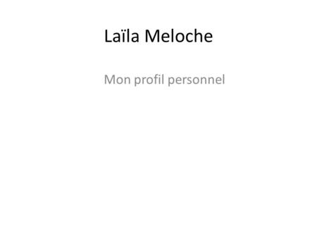 Laïla Meloche Mon profil personnel.