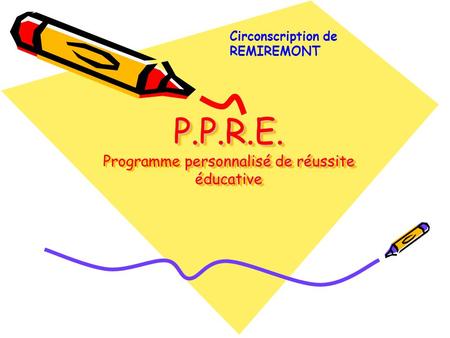 P.P.R.E. Programme personnalisé de réussite éducative