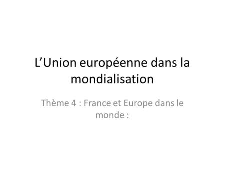 L’Union européenne dans la mondialisation