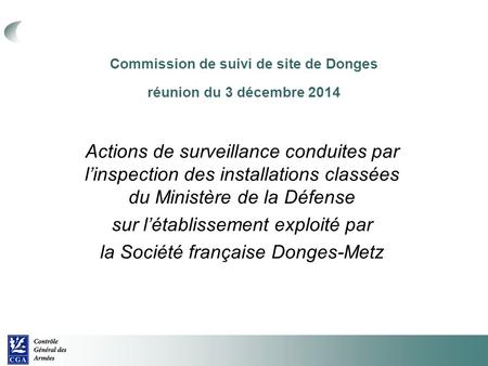 Commission de suivi de site de Donges réunion du 3 décembre 2014 Actions de surveillance conduites par l’inspection des installations classées du Ministère.