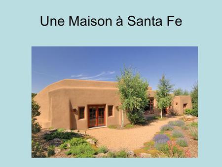 Une Maison à Santa Fe.