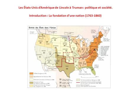 Les États-Unis d’Amérique de Lincoln à Truman : politique et société. Introduction : La fondation d’une nation (1763-1860)