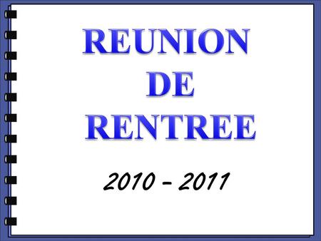 REUNION DE RENTREE 2010 - 2011.