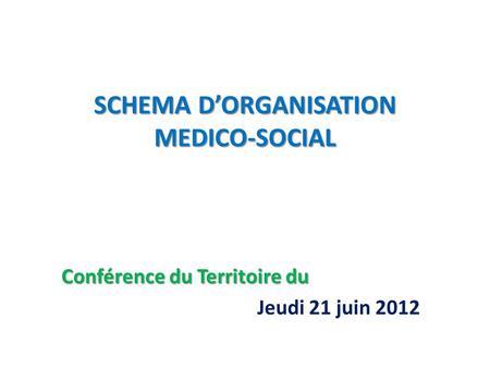 SCHEMA D’ORGANISATION MEDICO-SOCIAL