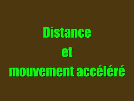 Distance et mouvement accéléré