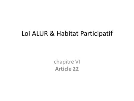 Loi ALUR & Habitat Participatif