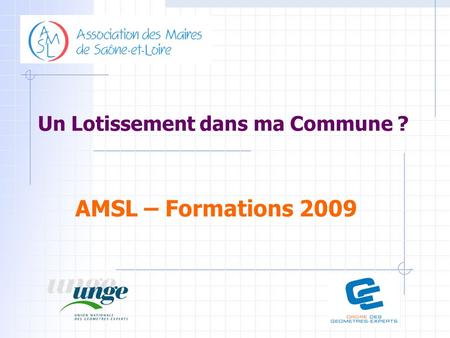 AMSL – Formations 2009 Un Lotissement dans ma Commune ?