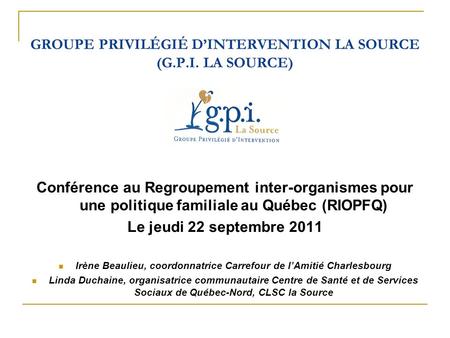 GROUPE PRIVILÉGIÉ D’INTERVENTION LA SOURCE (G.P.I. LA SOURCE)