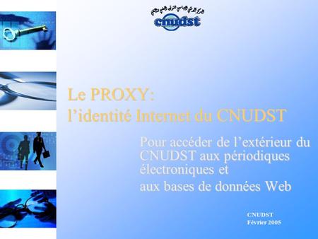Le PROXY: l’identité Internet du CNUDST