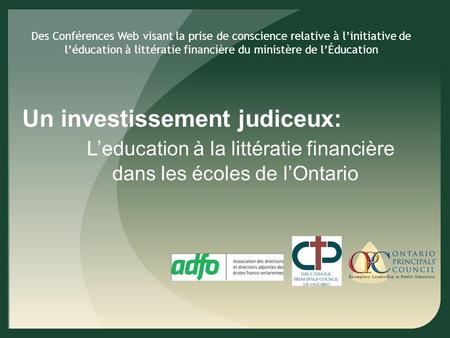Des Conférences Web visant la prise de conscience relative à linitiative de léducation à littératie financière du ministère de lÉducation Un investissement.