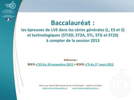 Baccalauréat : les épreuves de LVE dans les séries générales (L, ES et S) et technologiques (STI2D, ST2A, STL, STG et ST2S) à compter de la session 2013.