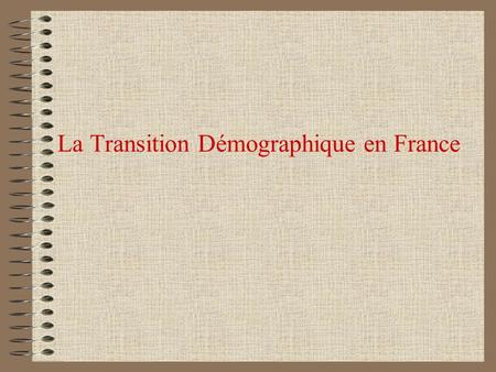 La Transition Démographique en France