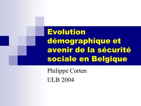 Evolution démographique et avenir de la sécurité sociale en Belgique