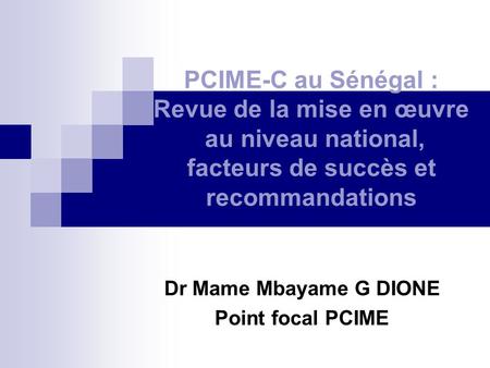 Dr Mame Mbayame G DIONE Point focal PCIME