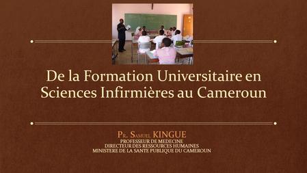 De la Formation Universitaire en Sciences Infirmières au Cameroun