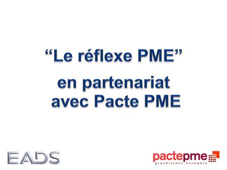“Le réflexe PME” en partenariat avec Pacte PME.