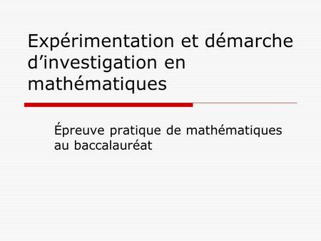 Expérimentation et démarche d’investigation en mathématiques