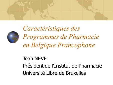 Caractéristiques des Programmes de Pharmacie en Belgique Francophone