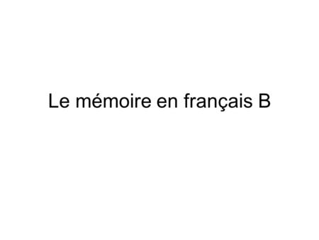Le mémoire en français B