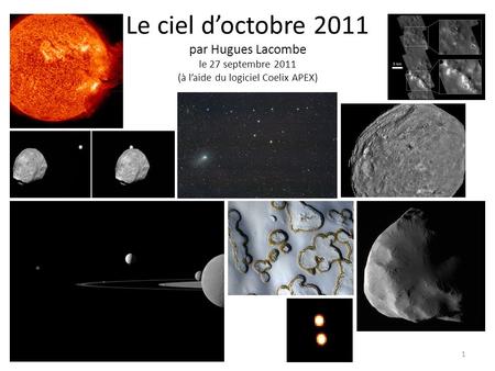 Le ciel doctobre 2011 par Hugues Lacombe le 27 septembre 2011 (à laide du logiciel Coelix APEX) 1.