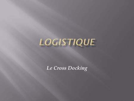 Logistique Le Cross Docking.