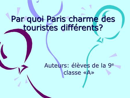 Par quoi Paris charme des touristes différents?