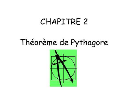 CHAPITRE 2 Théorème de Pythagore