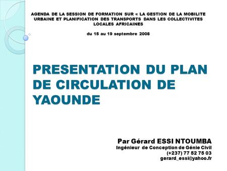 PRESENTATION DU PLAN DE CIRCULATION DE YAOUNDE